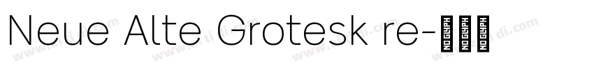 Neue Alte Grotesk re字体转换